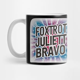 Foxtrot Juliett Bravo Mug